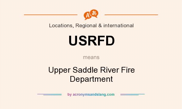 What does USRFD mean? It stands for Upper Saddle River Fire Department
