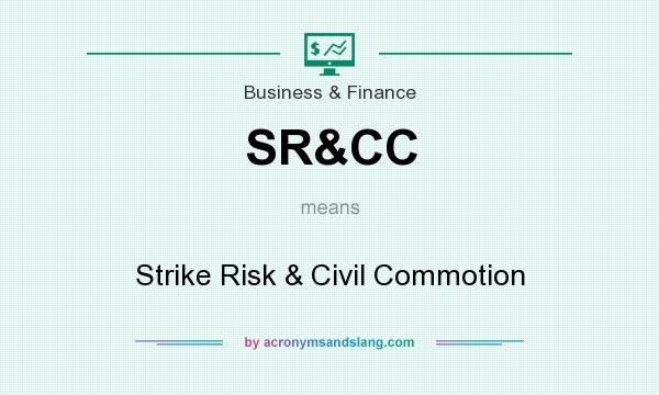What does SR&CC mean? It stands for Strike Risk & Civil Commotion