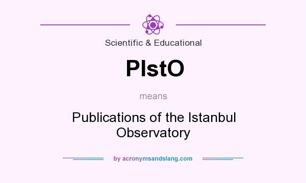 What does PIstO mean? It stands for Publications of the Istanbul Observatory