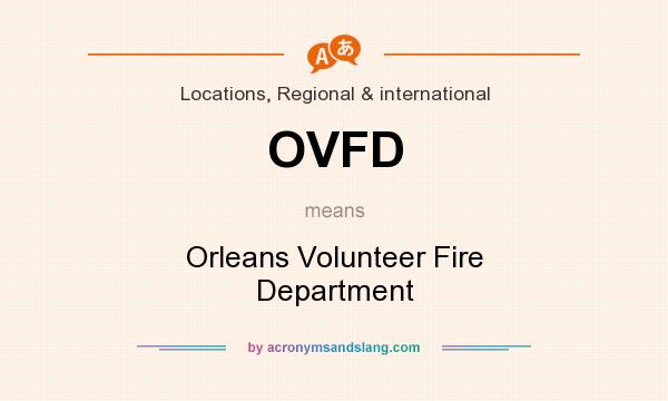 What does OVFD mean? It stands for Orleans Volunteer Fire Department