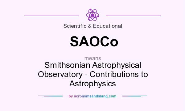 What does SAOCo mean? It stands for Smithsonian Astrophysical Observatory - Contributions to Astrophysics