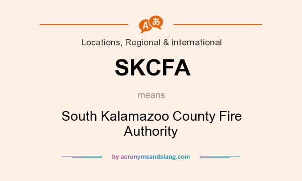 What does SKCFA mean? It stands for South Kalamazoo County Fire Authority