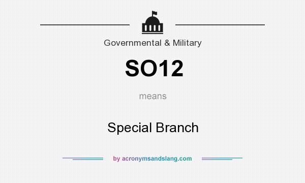 What does SO12 mean? It stands for Special Branch