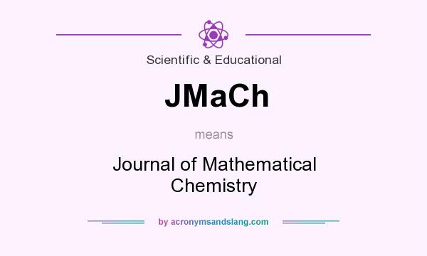 What does JMaCh mean? It stands for Journal of Mathematical Chemistry