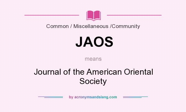 What does JAOS mean? It stands for Journal of the American Oriental Society