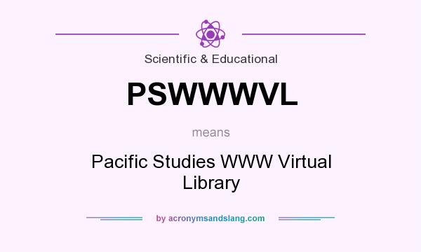 What does PSWWWVL mean? It stands for Pacific Studies WWW Virtual Library
