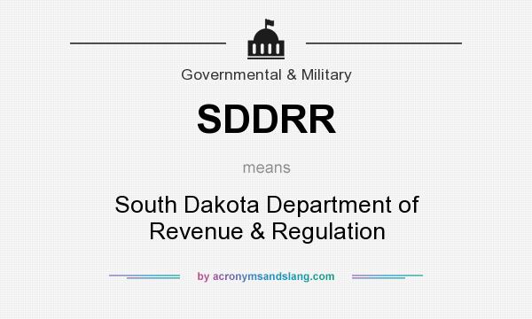 What does SDDRR mean? It stands for South Dakota Department of Revenue & Regulation