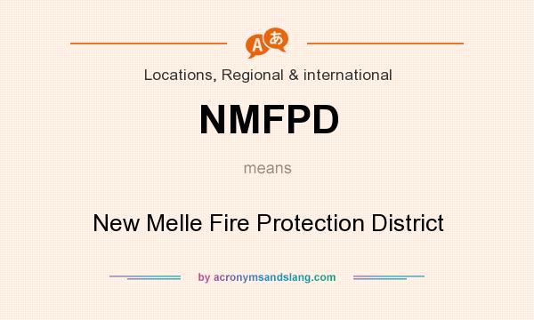 What does NMFPD mean? It stands for New Melle Fire Protection District