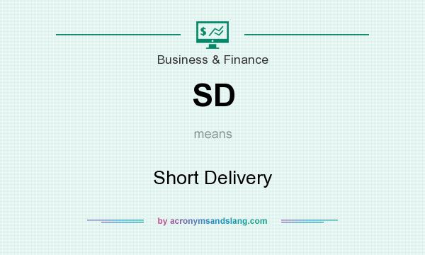 What does SD mean? It stands for Short Delivery