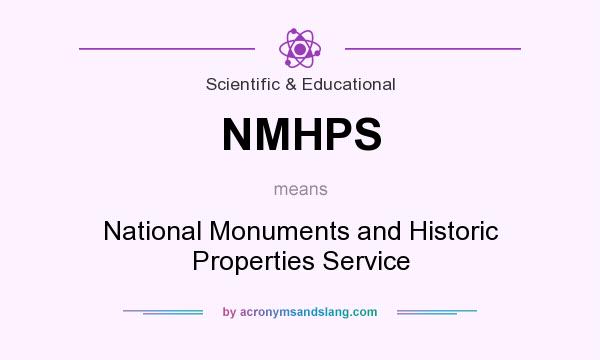 What does NMHPS mean? It stands for National Monuments and Historic Properties Service