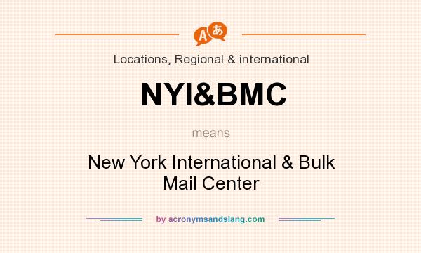 What does NYI&BMC mean? It stands for New York International & Bulk Mail Center