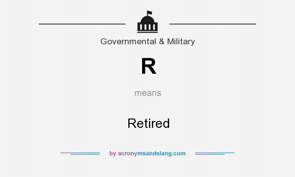 What does R mean? It stands for Retired