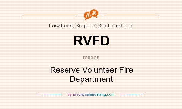 What does RVFD mean? It stands for Reserve Volunteer Fire Department