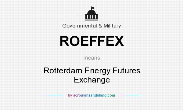 What does ROEFFEX mean? It stands for Rotterdam Energy Futures Exchange