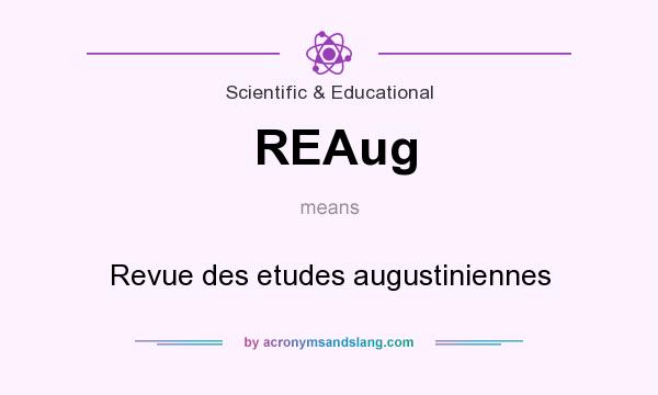 What does REAug mean? It stands for Revue des etudes augustiniennes