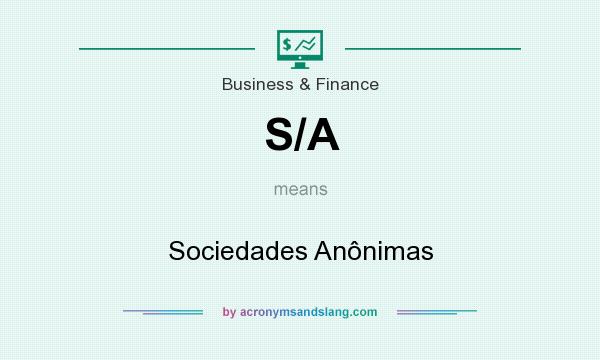 What does S/A mean? It stands for Sociedades Anônimas