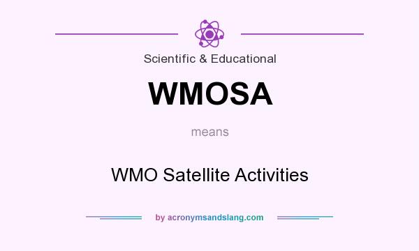 What does WMOSA mean? It stands for WMO Satellite Activities