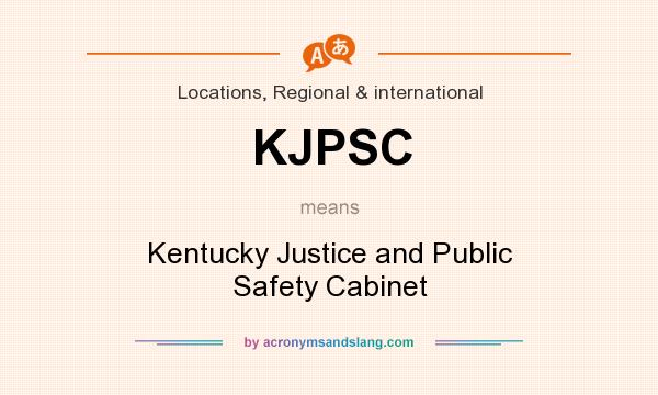 What does KJPSC mean? It stands for Kentucky Justice and Public Safety Cabinet