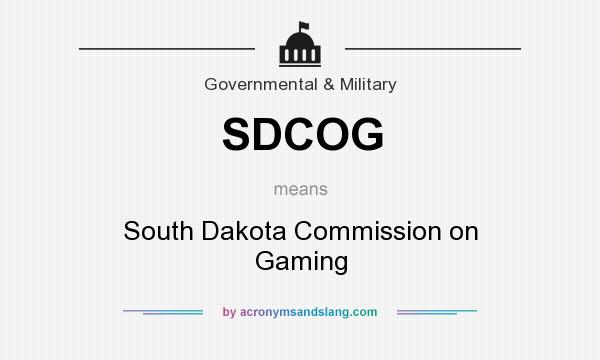 What does SDCOG mean? It stands for South Dakota Commission on Gaming