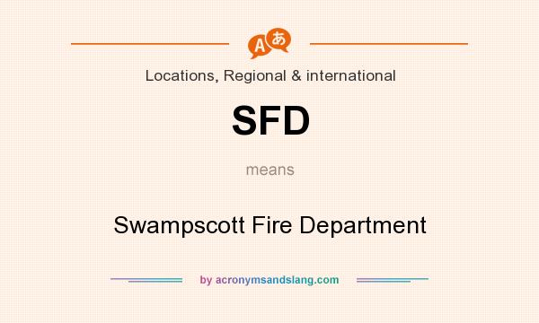 What does SFD mean? It stands for Swampscott Fire Department