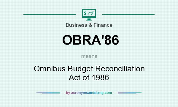 What does OBRA`86 mean? It stands for Omnibus Budget Reconciliation Act of 1986