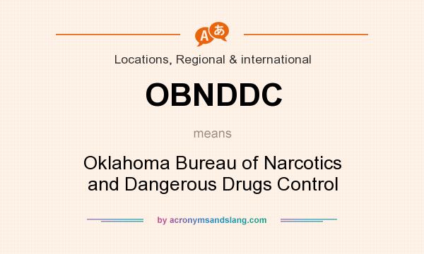 What does OBNDDC mean? It stands for Oklahoma Bureau of Narcotics and Dangerous Drugs Control
