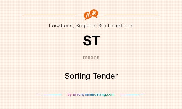 What does ST mean? It stands for Sorting Tender