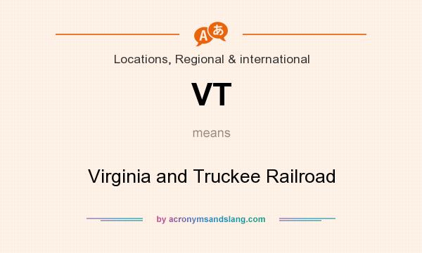 What does VT mean? It stands for Virginia and Truckee Railroad