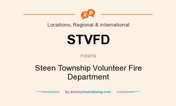 What does STVFD mean? It stands for Steen Township Volunteer Fire Department