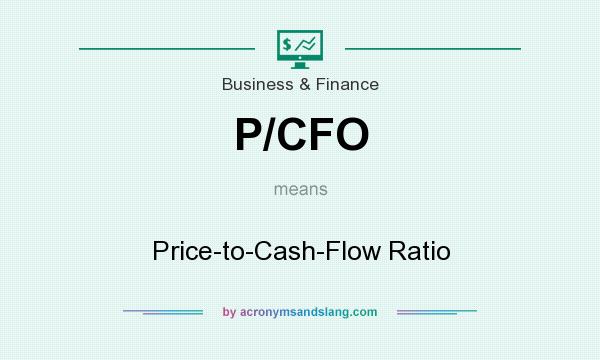 What does P/CFO mean? It stands for Price-to-Cash-Flow Ratio