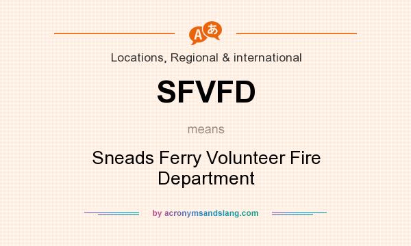 What does SFVFD mean? It stands for Sneads Ferry Volunteer Fire Department