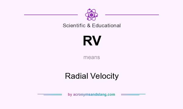 What does RV mean? It stands for Radial Velocity