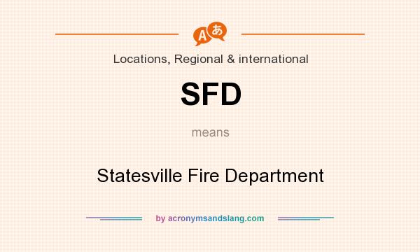 What does SFD mean? It stands for Statesville Fire Department