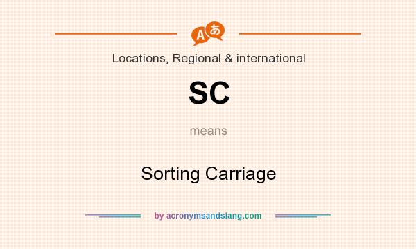 What does SC mean? It stands for Sorting Carriage