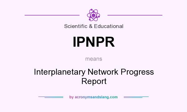 What does IPNPR mean? It stands for Interplanetary Network Progress Report