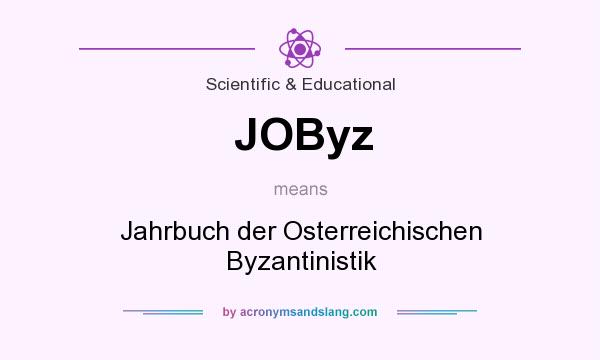 What does JOByz mean? It stands for Jahrbuch der Osterreichischen Byzantinistik