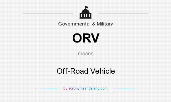 What does ORV mean? It stands for Off-Road Vehicle
