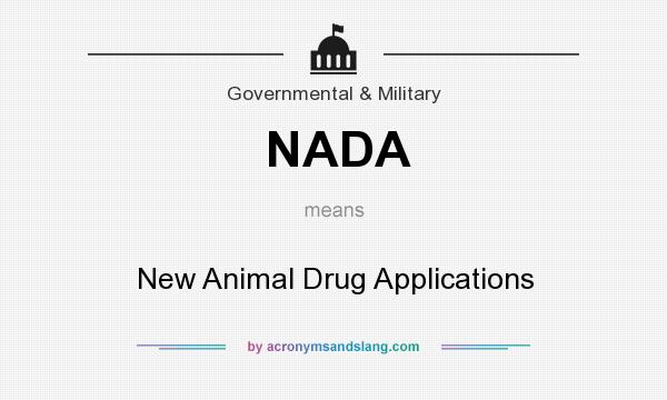 What does NADA mean? It stands for New Animal Drug Applications