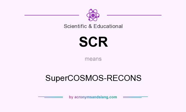 What does SCR mean? It stands for SuperCOSMOS-RECONS