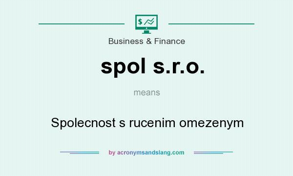 What does spol s.r.o. mean? It stands for Spolecnost s rucenim omezenym