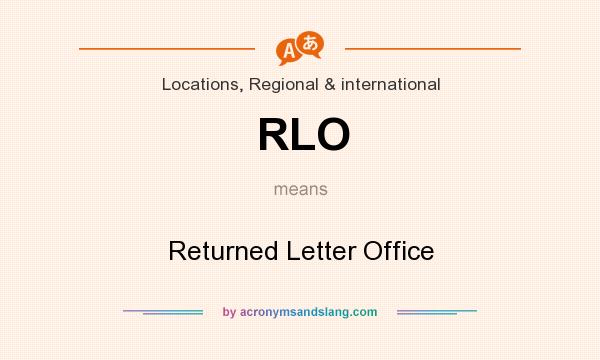 What does RLO mean? It stands for Returned Letter Office