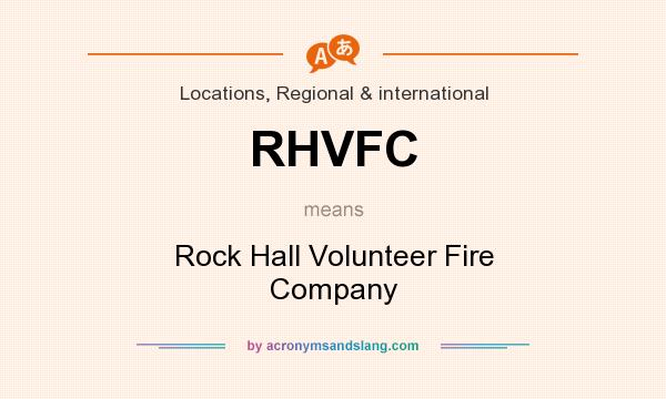 What does RHVFC mean? It stands for Rock Hall Volunteer Fire Company
