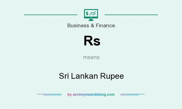 What does Rs mean? It stands for Sri Lankan Rupee