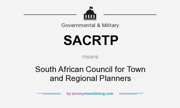 What does SACRTP mean? It stands for South African Council for Town and Regional Planners