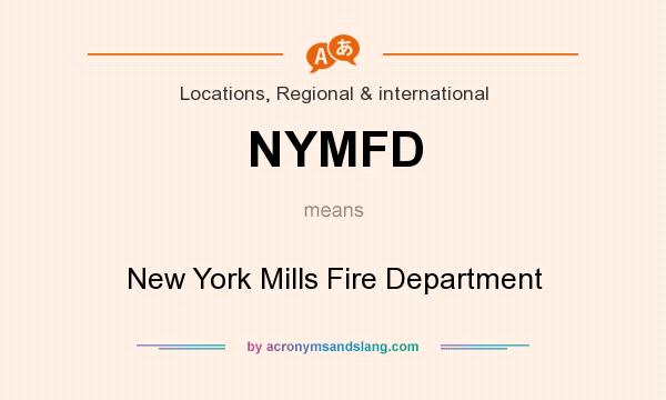What does NYMFD mean? It stands for New York Mills Fire Department
