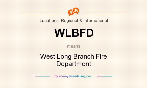 What does WLBFD mean? It stands for West Long Branch Fire Department
