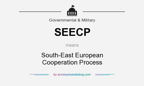 What does SEECP mean? It stands for South-East European Cooperation Process