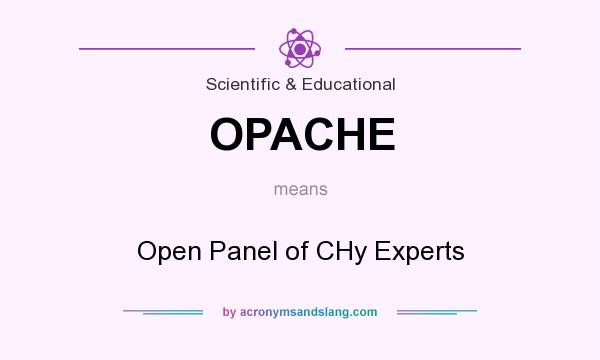 What does OPACHE mean? It stands for Open Panel of CHy Experts