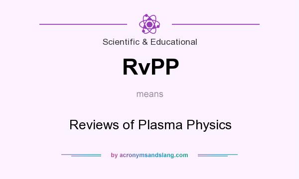 What does RvPP mean? It stands for Reviews of Plasma Physics