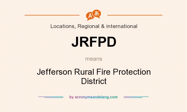 What does JRFPD mean? It stands for Jefferson Rural Fire Protection District